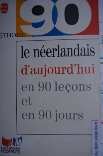 Le néerlandais d'aujourd'hui en 90 leçons