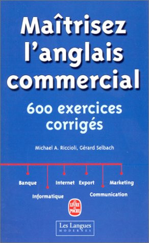 Maîtrisez L'anglais Commercial 600 Exercices Corrigés
