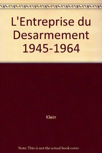 L'Entreprise du désarmement: 1945-1964
