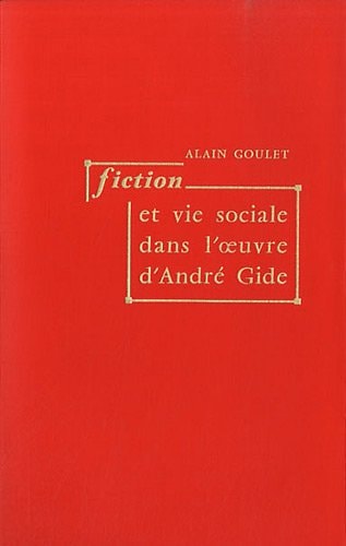 Fiction et vie sociale dans l'œuvre d'André Gide (Bibliothèque des lettres modernes) (French Edition)