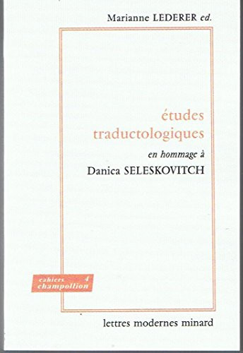 Etudes traductologiques: En hommage à Danica Seleskovitch (Cahiers Champollion) (French Edition)