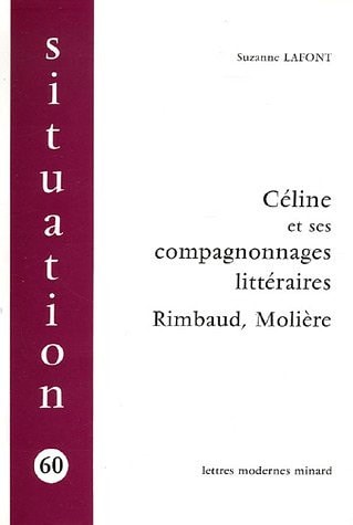 Céline et ses compagnonnages littéraires : Rimbaud, Molière
