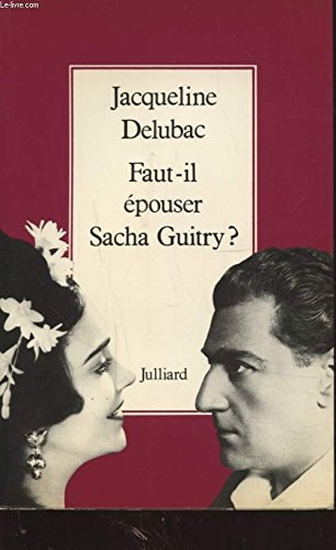 Faut-il épouser Sacha Guitry?