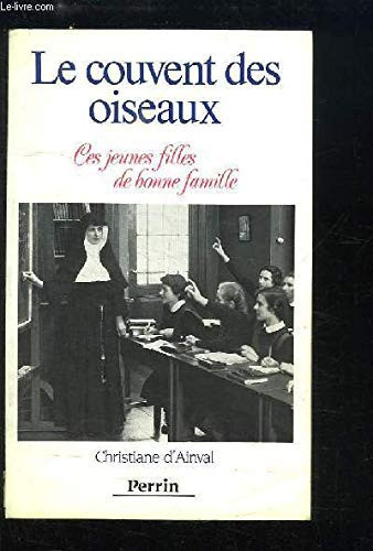 Le Couvent des oiseaux ces jeunes filles de bonne famille