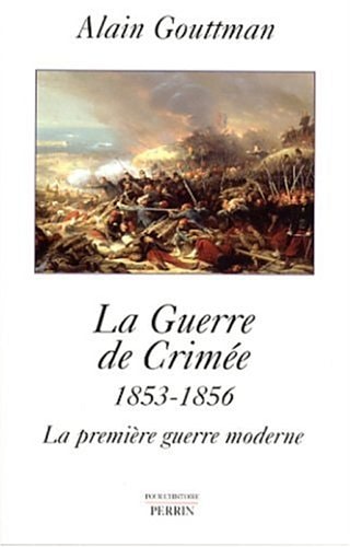 La guerre de Crimée, 1853-1856 la première guerre moderne