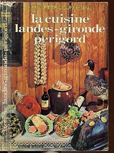 La cuisine Landes, Gironde, Périgord (French Edition)