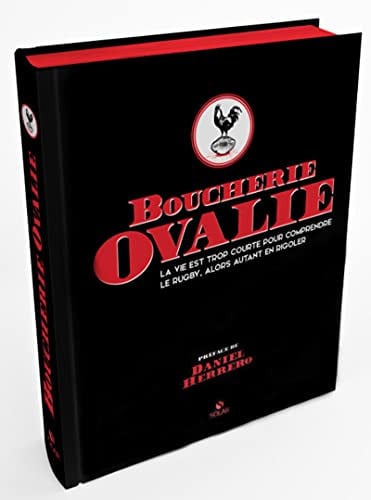 Boucherie Ovalie La vie est trop courte pour comprendre le rugby, alors autant en rigoler