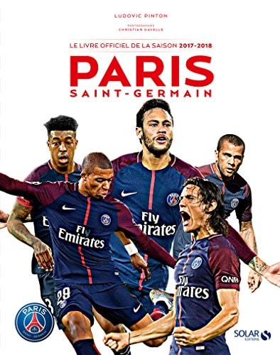 Paris Saint-Germain Le livre officiel de la saison 2017-2018