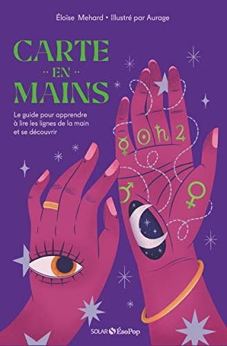 Carte en mains Le guide pour apprendre à lire les lignes de la main et se découvrir