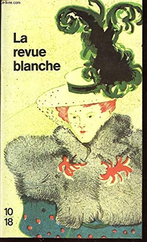 La Revue blanche : histoire, anthologie, portraits