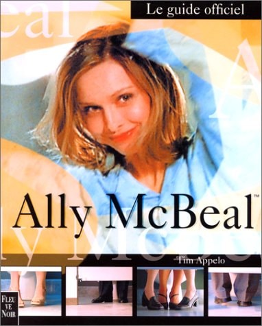 ALLY MACBEAL. Le guide officiel