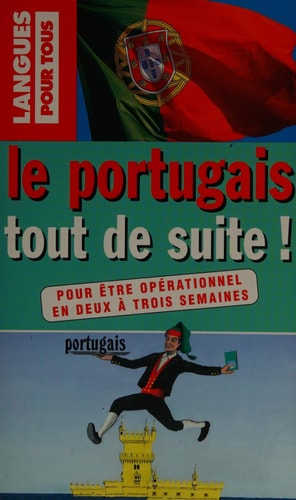 Le Portugais Tout De Suite !
