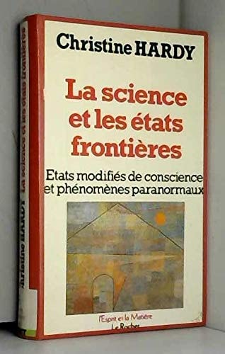 La science et les états frontières états modifiés de conscience et phénomènes paranormaux