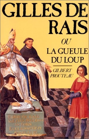 Gilles de Rais, ou, La gueule du loup (Collection Danielle Pampuzac) (French Edition)