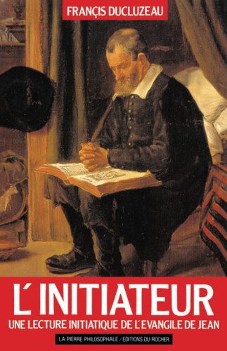 L'initiateur une lecture initiatique de l'Évangile de Jean
