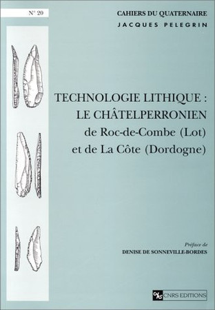 Technologie lithique: le châtelperronien de Roc-de-Combe, Lot, et de La Côte, Dordogne
