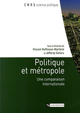 Politique et métropole: Une comparaison internationale (Philosophie/Religion/Histoire des idées) (French Edition)