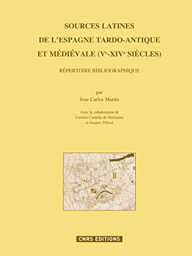 Sources latines de l'Espagne tardo-antique et médiévale: Ve-XIVe siècles: répertoire bibliographique