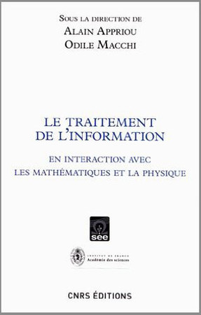 Le traitement de l'information: en interaction avec les mathématiques et la physique