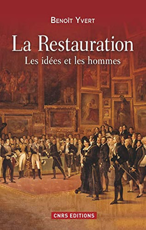 La Restauration: les idées et les hommes