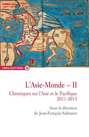 L'Asie-monde: chroniques sur l'Asie et le Pacifique. II. 2011-2013