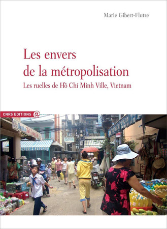 Les envers de la métropolisation: les ruelles de Hô Chí Minh Ville, Vietnam