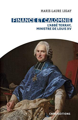 Finance et calomnie: l'abbé Terray, ministre de Louis XV