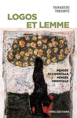 Logos et lemme: pensée occidentale, pensée orientale