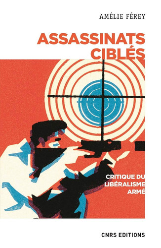 Assassinats ciblés: critique du libéralisme armé