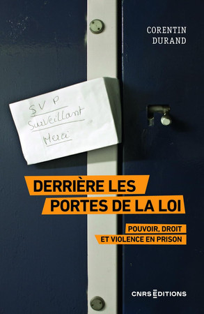 Derrières les portes de la loi: pouvoir, droit et violence en prison