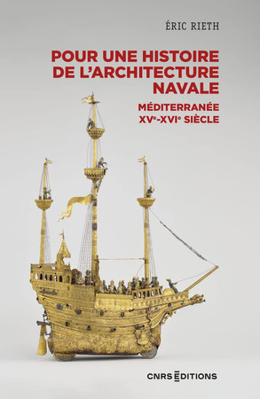 Pour une histoire de l'architecture navale: Méditerranée, XVe -XVIe siècle