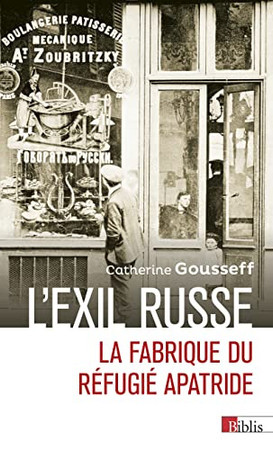 L'exil russe: la fabrique du réfugié apatride, 1920-1939