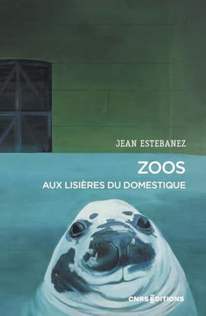 Zoos: aux lisières du domestique