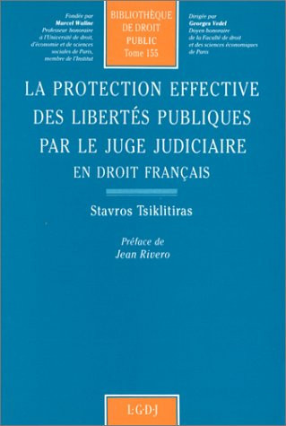 la protection effective des libertés publiques par le juge judiciaire en droit f (BIBLIOTHÈQUE DE DROIT PUBLIC)