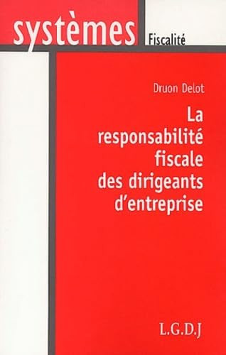 La responsabilité fiscale des dirigeants d'entreprise