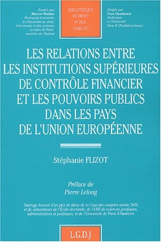 Les relations entre les institutions supérieures de contrôle financier et les pouvoirs publics dans les pays de l'Union européenne