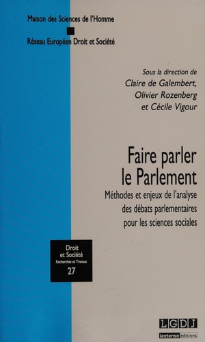 Faire parler le Parlement méthodes et enjeux de l'analyse des débats parlementaires pour les sciences sociales