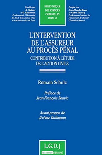L'intervention de l'assureur au procès pénal contribution à l'étude de l'action civile