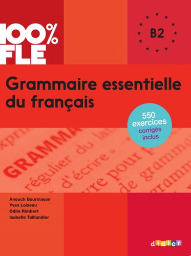 100% FLE - Grammaire essentielle du français B2