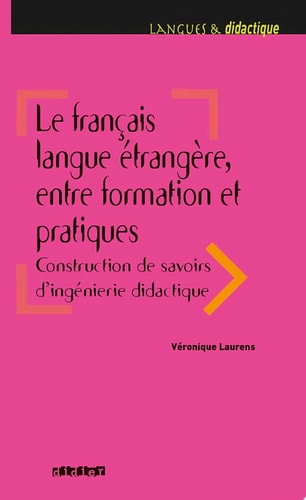 Le français langue étrangère, entre formation et pratiques - Ebook