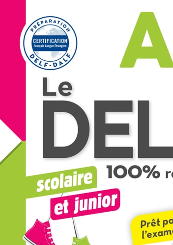 Le DELF Scolaire et Junior A2 100% Réussite - édition 2017-2018 - Ebook