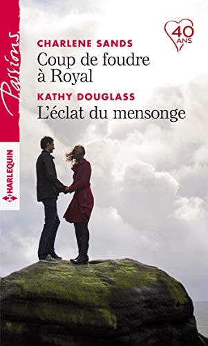 Coup de foudre à Royal ; L'éclat du mensonge