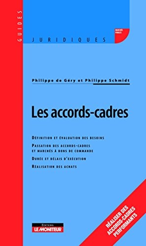 Les accords-cadres définition et évaluation des besoins, passation des accords-cadres et marchés à bons de commande, durée et délais d'éxécution, réalisation des achats