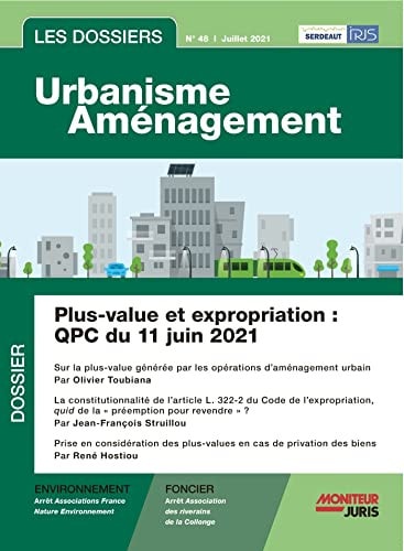 Les Dossiers Urbanisme Aménagement - n° 48 juillet 2021: QPC relatives aux plus-values sur les biens expropriés