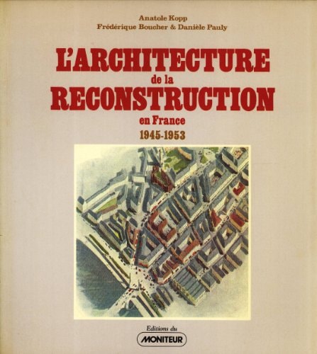 l'Architecture de la Reconstruction en France, 1945-1953 (Architecture "Etudes") (French Edition)