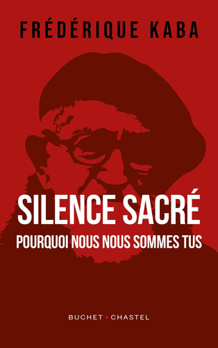 Silence sacré: Pourquoi nous nous sommes tus