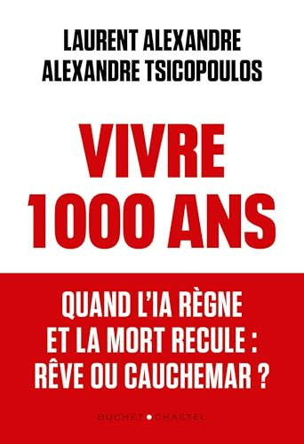 Vivre 1000 ans: Quand l'IA règne et la mort recule : rêve ou cauchemar ?