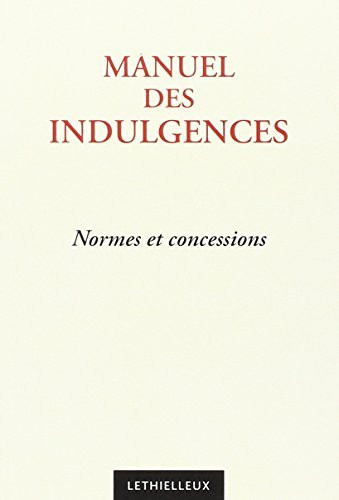 Manuel des indulgences normes et concessions