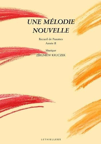 Une mélodie nouvelle Recueil de psaumes, Année B