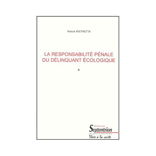 La responsabilité pénale du délinquant écologique